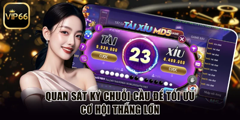 Quan sát kỹ chuỗi cầu để tối ưu cơ hội thắng lớn